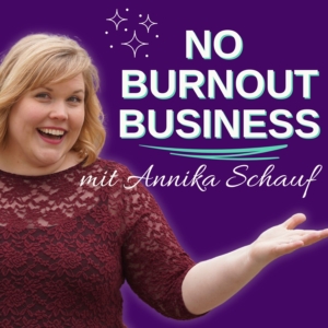 Cover des Podcasts No Burnout Business mit Annika Schauf