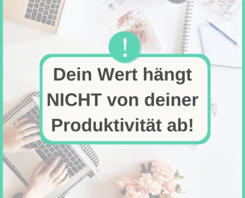 Titelbild zum Blog Dein Wert hängt nicht von deiner Produktivität ab