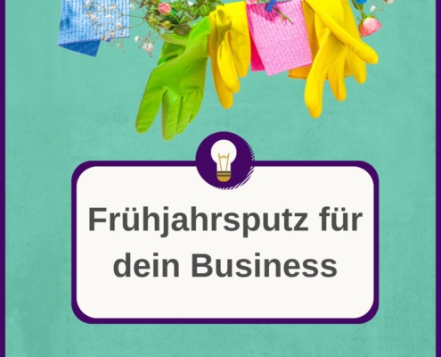 Blog Post Frühjahrsputz für dein Business vom Business Coach Annika Schauf, Wiesbaden